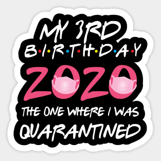 3rd birthday 2020 the one where i was quarantined Sticker